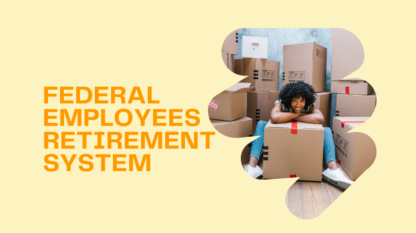 Federal Employees Retirement System