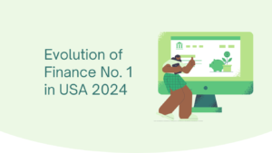 Evolution of Finance No 1 in USA 2024