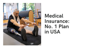 Medical Insurance: No. 1 Plan in USA