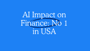 AI Impact on Finance: No 1 in USA