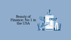 Beauty of Finance: No. 1 in the USA