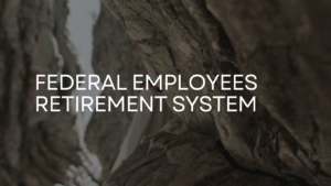 Federal Employees Retirement System