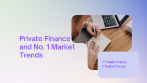 Private Finance and No. 1 Market Trends