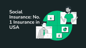 Social Insurance: No. 1 Insurance in USA