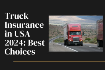 Truck Insurance in USA 2024 best Choices